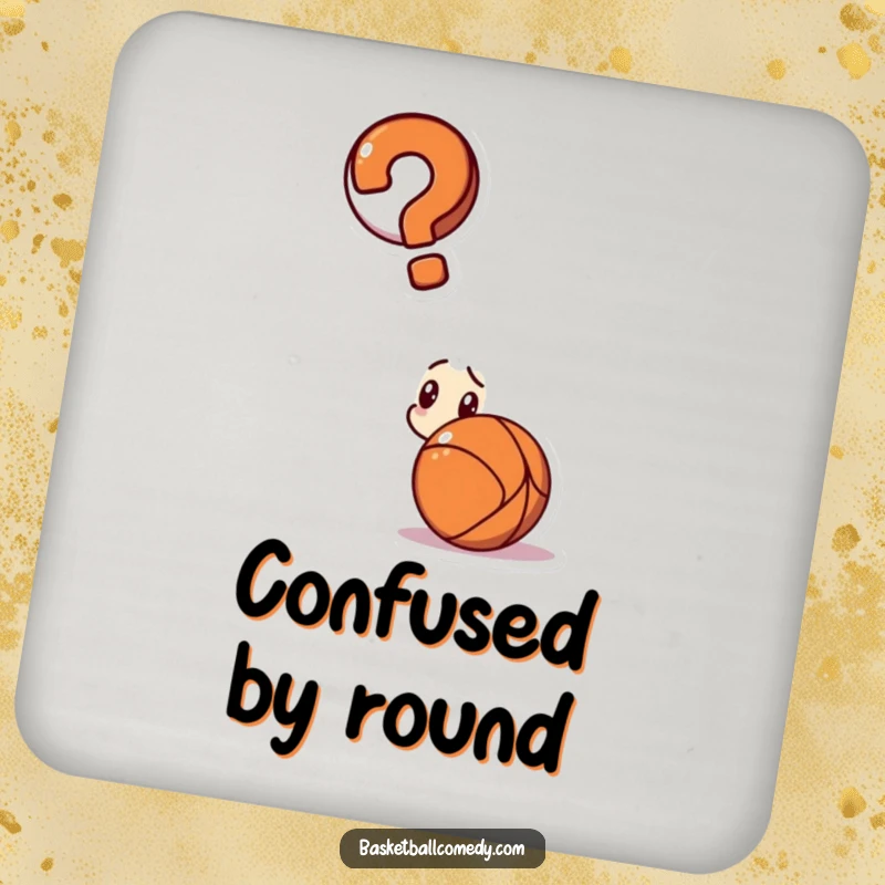 Funny drink coaster with a confused character, question mark, and a basketball.