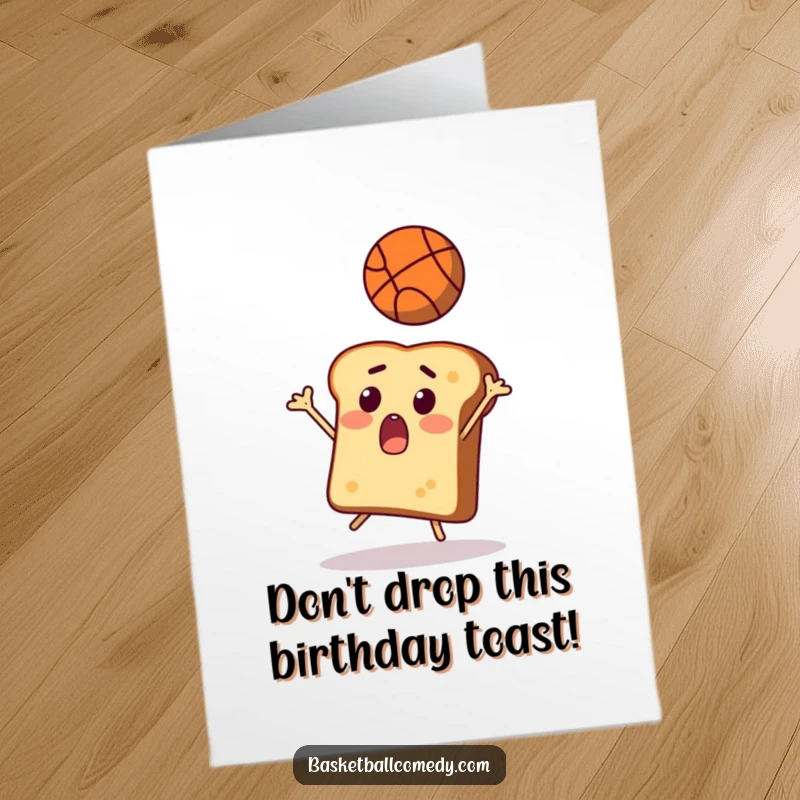 Funny Free Printable Birthday Card: A surprised slice of toast comically attempts to catch a flying basketball mid-air.