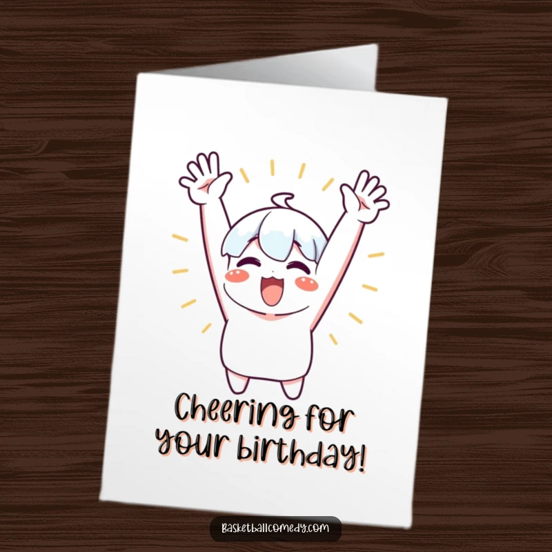 Funny Free Printable Birthday Card: Cute character excitedly cheering, raising both arms high in celebration.