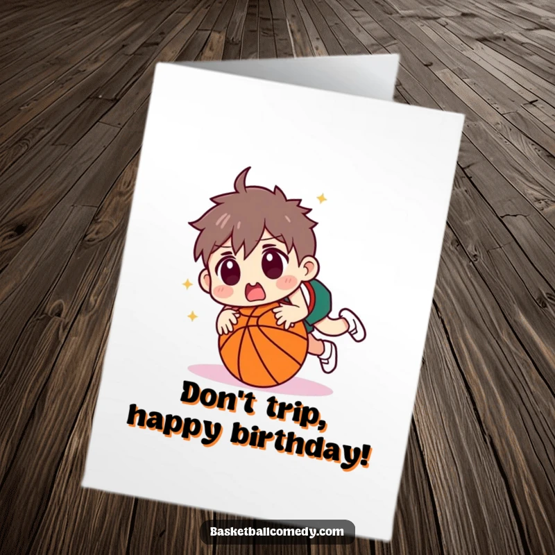 Funny Free Printable Birthday Card: A character trips over a basketball, looking surprised, creating a moment of comical mishap.