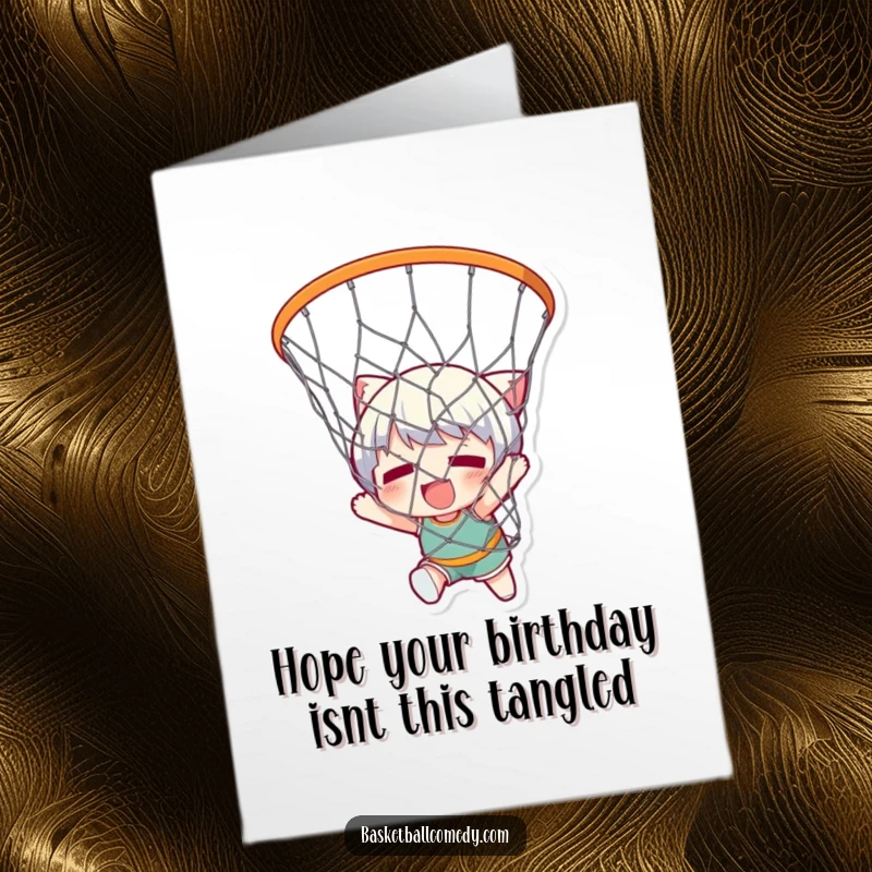 Funny Free Printable Birthday Card: Cute character comically stuck and tangled in a basketball net, a hilarious downloadable design.