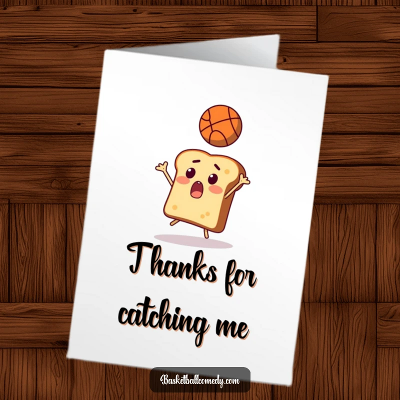 Funny Free Printable Thank You Card: A surprised slice of toast comically fails to catch a flying basketball.
